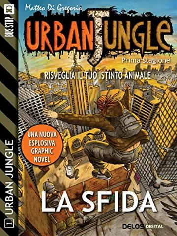 Urban Jungle: La sfida: Urban Jungle 1